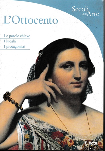 L'Ottocento. Le parole chiave. I luoghi. I protagonisti