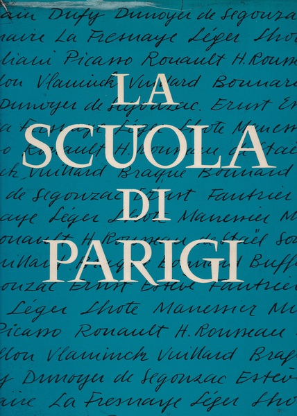 La scuola di Parigi. I pittori e l'ambiente artistico di …