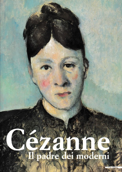 Cézanne. Il padre dei moderni