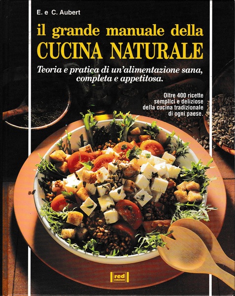 Il grande manuale della cucina naturale
