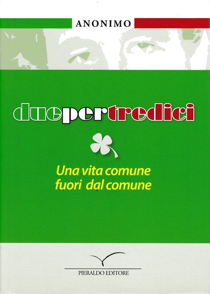 Duepertredici. Una vita comune fuori dal comune