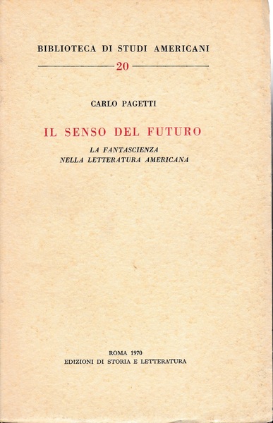 Il senso del futuro. La fantascienza nella letteratura americana