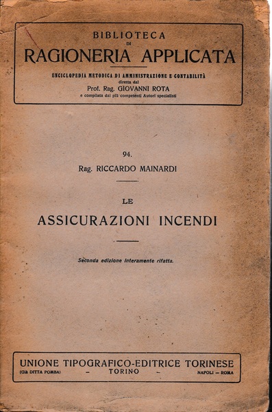 Biblioteca di ragioneria applicata. Le assicurazioni incendi