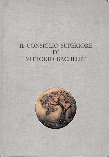 Il consiglio superiore di Vittorio Bachelet prima parte Le sue …
