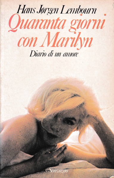 Quaranta giorni con Marilyn. Diario di un amore