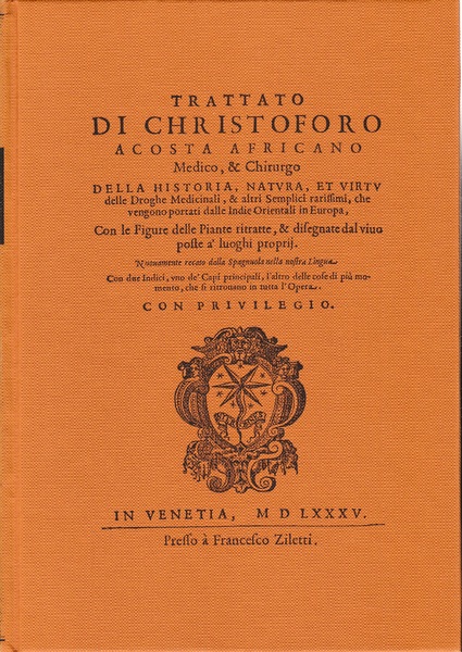 Trattato di Christoforo Acosta Africano Medico &amp; Chirurgo. Della Historia …