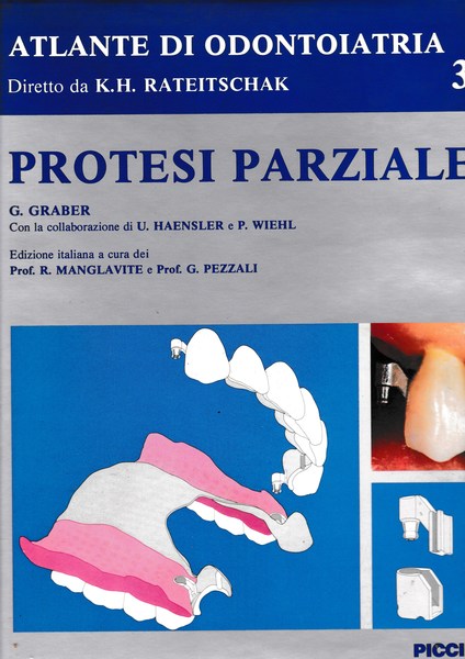 Atlante di Odontoiatria diretto da K. H. Rateitschak. Protesi parziale …