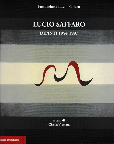 Lucio Saffaro. Dipinti 1954-1997