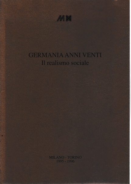 Germania anni venti. Il realismo sociale 12 Dicembre1995 - 30 …