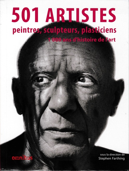501 artistes : Peintres, sculpteurs, plasticiens - 1000 ans d'histoire …