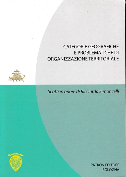 Categorie geografiche e problematiche di organizzazione territoriale. Scritti in onore …