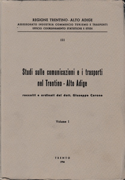 Studi sulle comunicazioni e i trasporti nel Trentino-Alto Adige vol. …