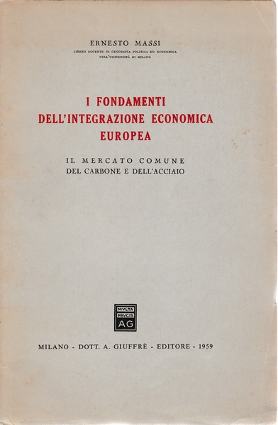 I fondamenti dell'integrazione economica europea. Il mercato comune del carbone …
