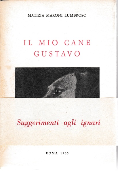 Il mio cane Gustavo. Suggerimenti agli ignari