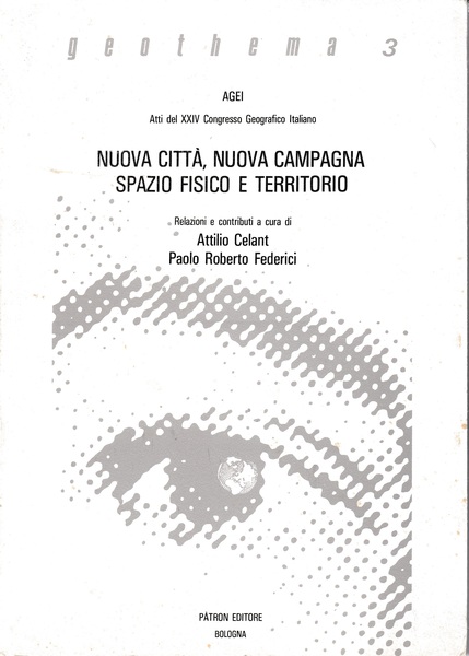 Nuova città, nuova campagna spazio fisico e territorio. Atti del …