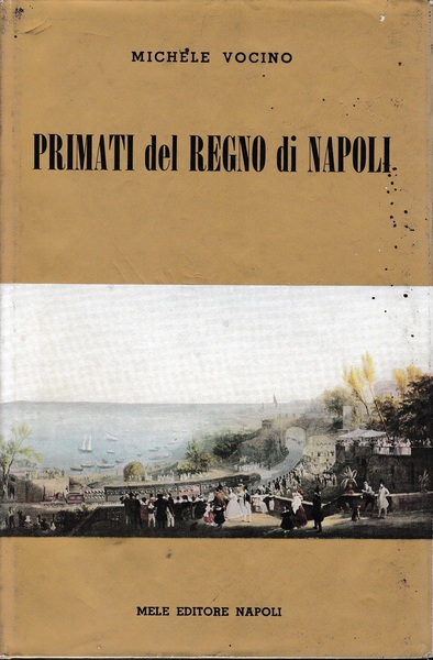 Primati del Regno di Napoli. Attività meridionali prima dell'Unità d'Italia