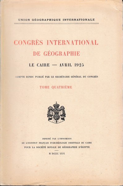 Congrés International de Géographie. Le Caire - Avril 1925 tome …
