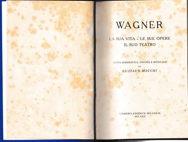 Wagner. La sua vita - Le sue opere - Il …