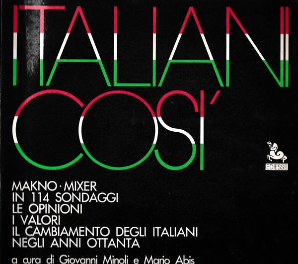 Italiani così. Makno-Mixer in 114 sondagi le opinioni i valori …