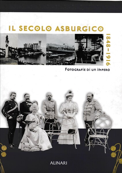 Il Secolo Asburgico 1848-1916. Fotografie di un Impero.
