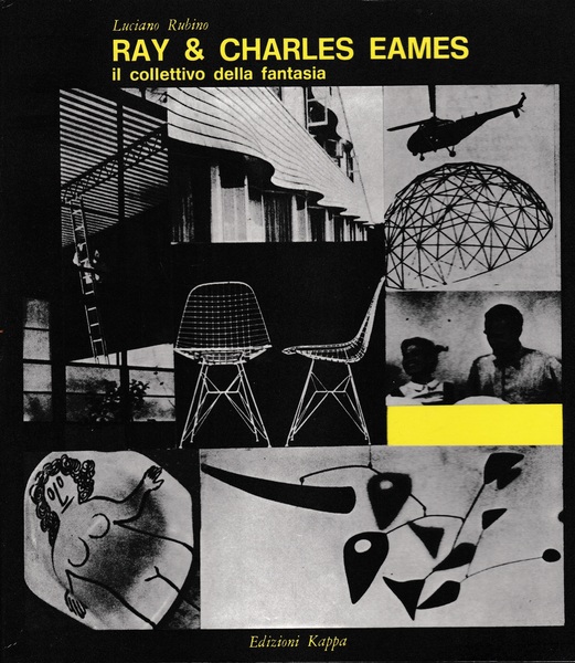 Ray &amp; Charles Eames il collettivo della fantasia
