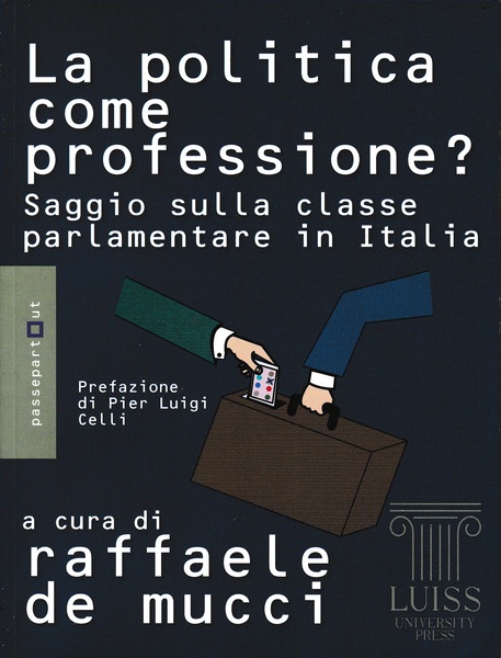 La politica come professione? Saggio sulla classe parlamentare in Italia