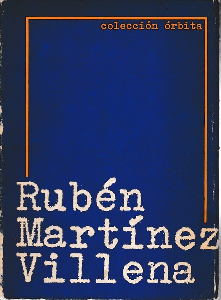 Orbita de Rubén Martínez Villena. Esbozo biográfico por Raúl Roa. …