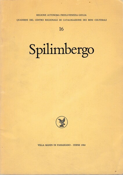 Spilimbergo. Quaderno del centro Regionale di catalogazione dei Beni Culturali, …