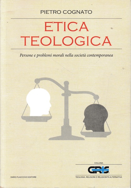 Etica teologica. Persone e problemi morali nella società contemporanea