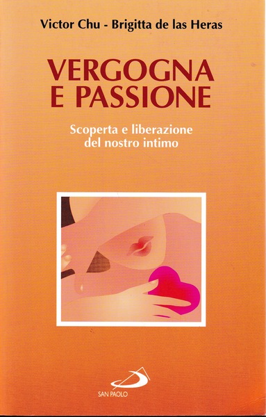 Vergogna e passione. Scoperta e liberazione del nostro intimo