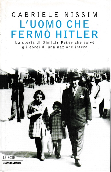 L'uomo che fermò Hitler. La storia di Dimitar Pesev che …