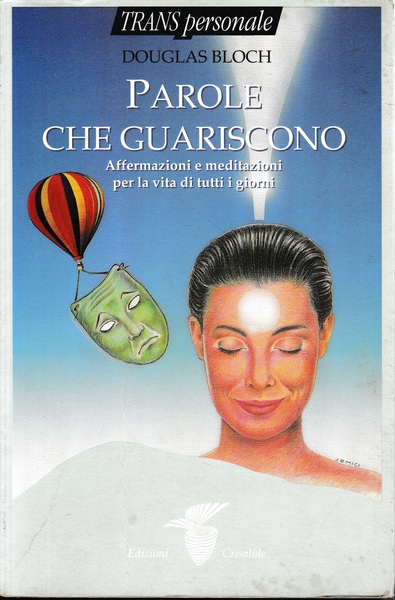 Parole che guariscono. Affermazioni e meditazioni per la vita di …