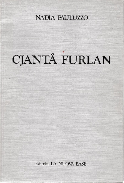 Cjanta Furlan, poesie in dialetto Friulano