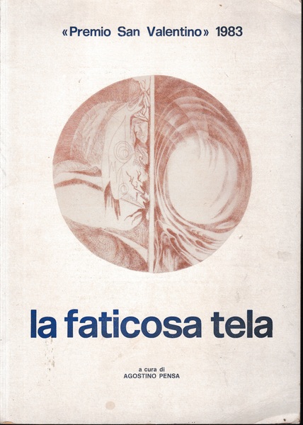 La faticosa tela. Poesie e racconti. 13^ ed. concorso letterario …