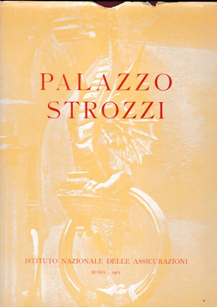 Palazzo Strozzi. Il restauro dell'edificio di G. Cipriani