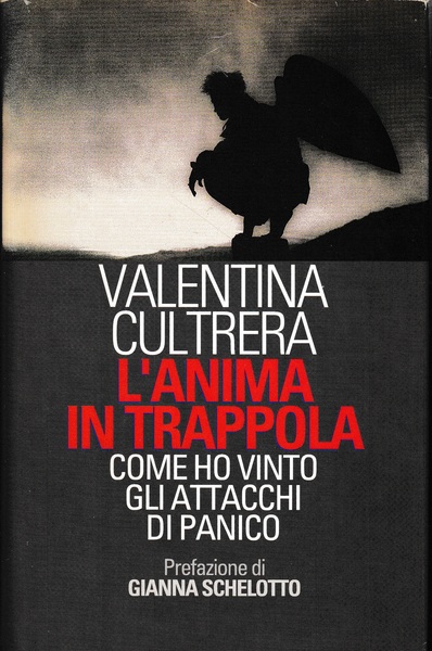 L'anima in trappola. Come ho vinto gli attacchi di panico