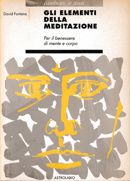 Gli elementi della meditazione. Per il benessere di mente e …
