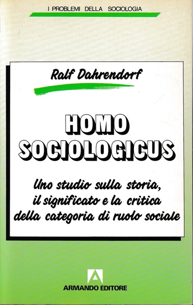 Homo sociologicus. Uno studio sulla storia, il significato e la …