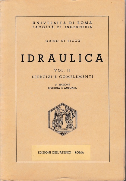 Idraulica. Esercizi e complementi, volume II^