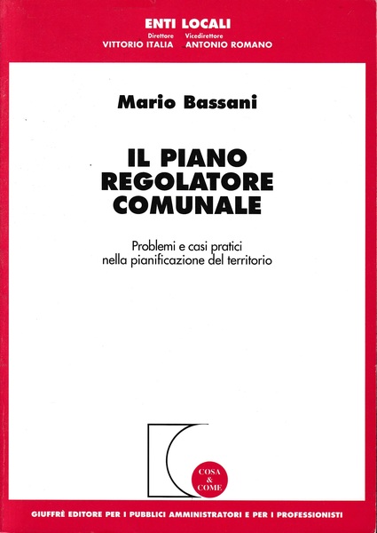 Il piano regolatore comunale. Problemi e casi pratici nella pianificazione …