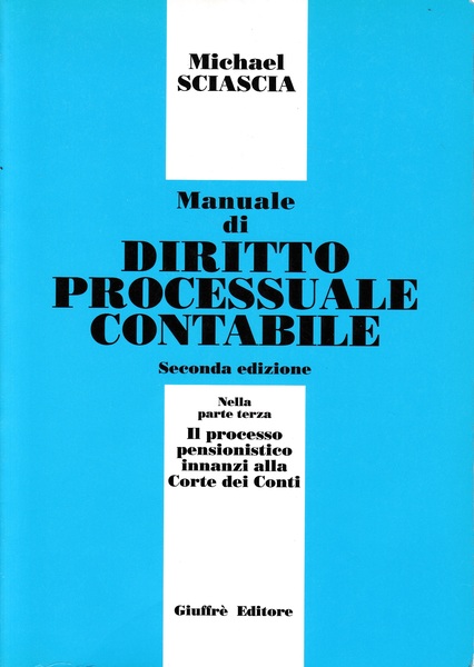 Manuale di diritto processuale contabile. In appendice: il processo pensionistico …