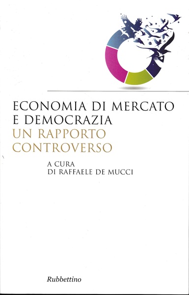 Economia di mercato e democrazia. Un rapporto controverso. Testo Italiano …