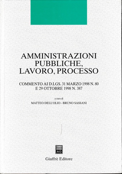 Amministrazioni pubbliche, lavoro, processo. Commento ai DL 31 marzo 1998 …