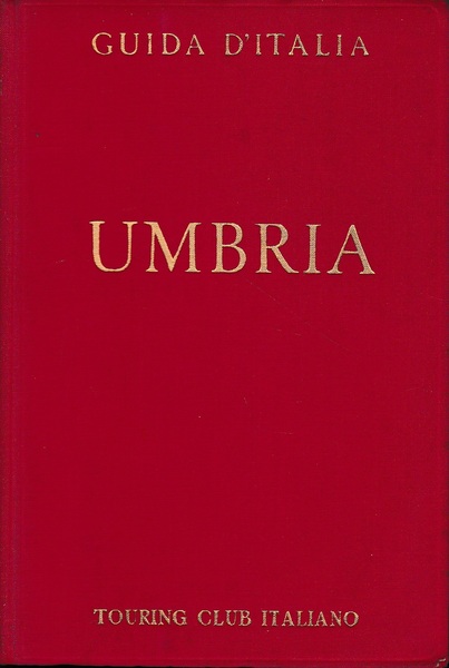 Guida d'Italia del Touring Club Italiano. Umbria