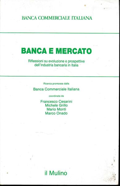 Banca e mercato : riflessioni su evoluzione e prospettive dell'industria …