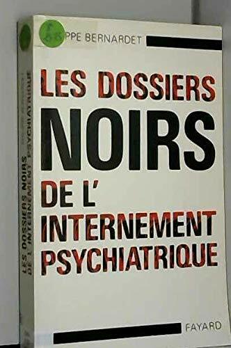Les Dossiers noirs de l'internement psychiatrique