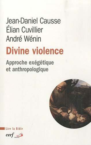 Divine violence : Approche exégétique et anthropologique