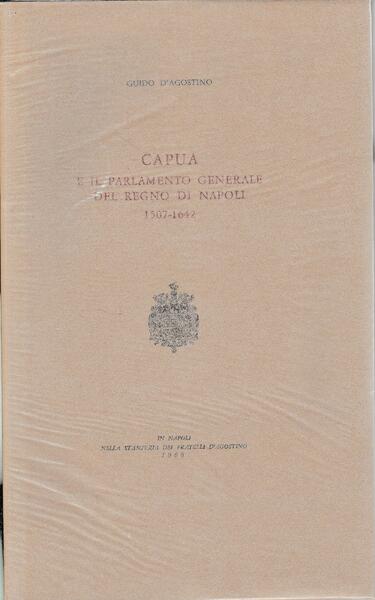 Capua e il parlamento generale del Regno di Napoli 1507-1642