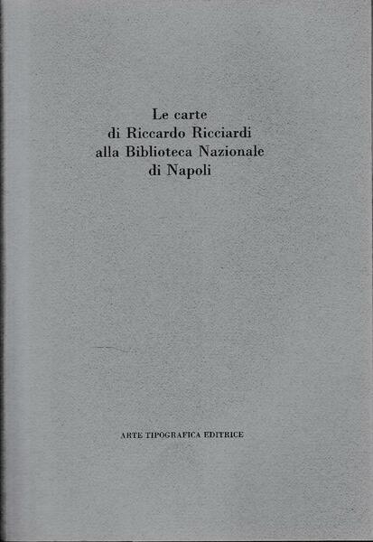 Le carte di Riccardo Ricciardi alla Biblioteca Nazionale di Napoli