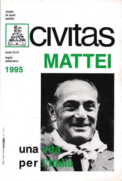 Mattei una vita per l'Italia, rivista di studi politici, anno …